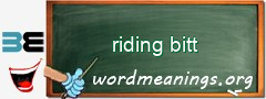 WordMeaning blackboard for riding bitt